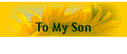 To My Son